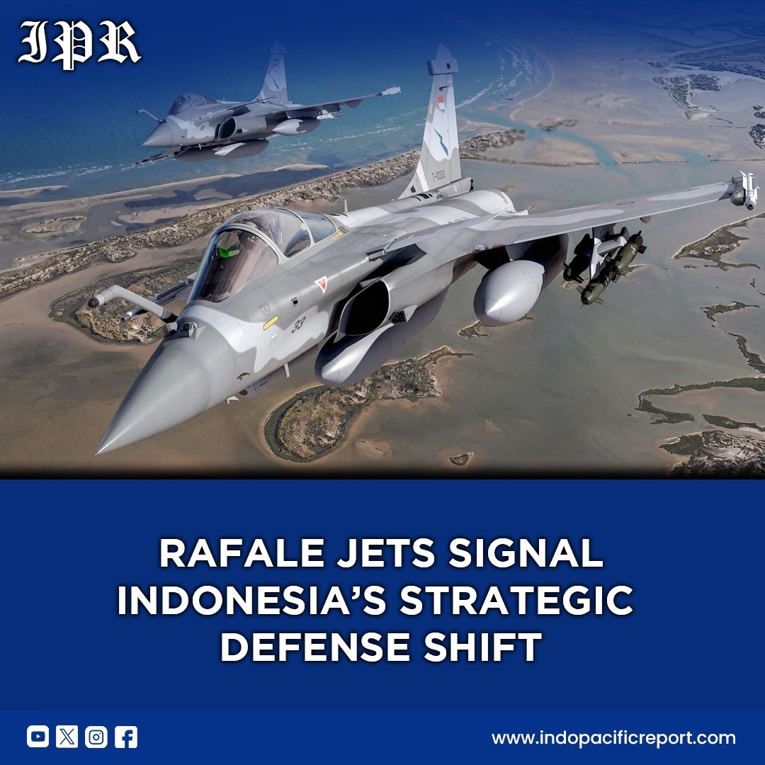 Indonesia’s Rafale Jets and Strategic Airpower Upgrade